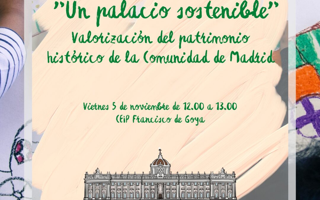 Un palacio sostenible. Valorización del patrimonio histórico de la Comunidad de Madrid