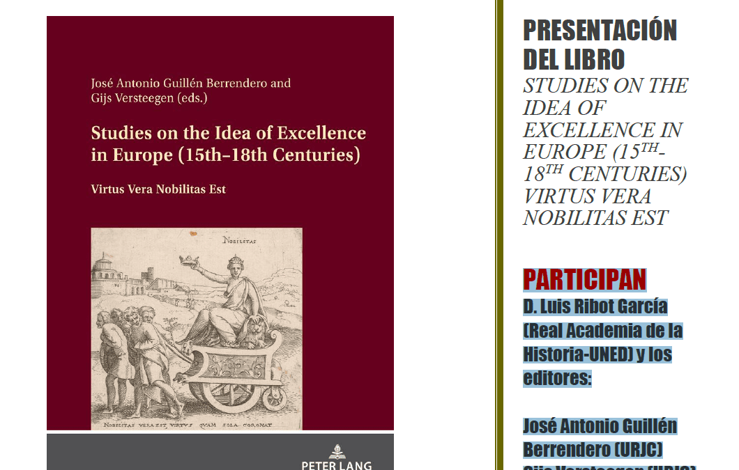 PRESENTACIÓN DEL LIBRO STUDIES ON THE IDEA OF EXCELLENCE IN EUROPE (15TH-18TH CENTURIES) VIRTUS VERA NOBILITAS EST