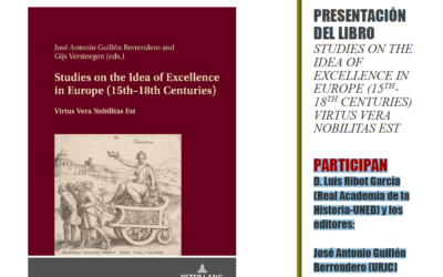 PRESENTACIÓN DEL LIBRO STUDIES ON THE IDEA OF EXCELLENCE IN EUROPE (15TH-18TH CENTURIES) VIRTUS VERA NOBILITAS EST