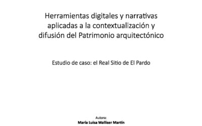 Tesis Doctoral “Herramientas digitales y narrativas aplicadas a la contextualización y difusión del Patrimonio arquitectónico”