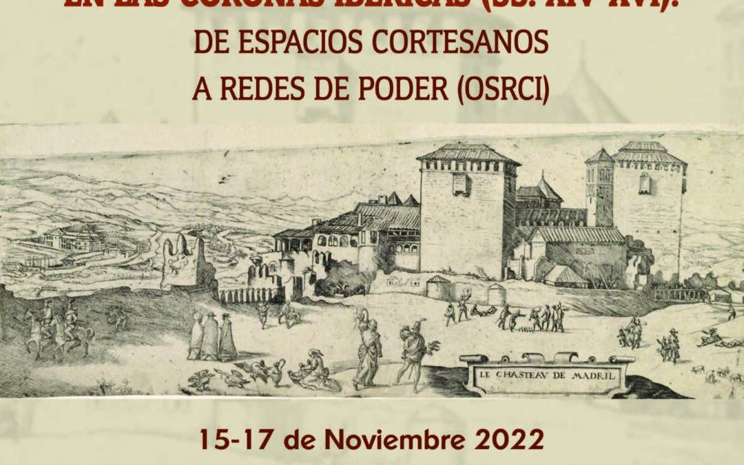EVENTO: El origen de los Sitios Reales en las Coronas Ibéricas (SS. XIV-XVI): De espacios cortesanos a redes de poder (OSRCI)