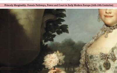 Workshop Internacional: Marginalità Principesca. Percorsi femminili, potere e Corte nell’ Europa moderna (secc. XVI- XIX)