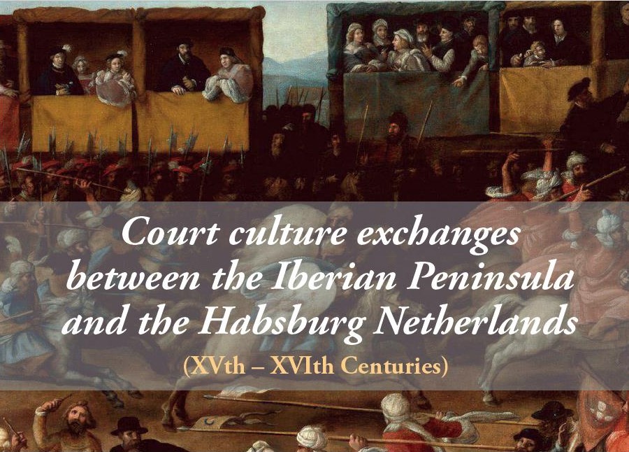 Congreso Internacional “Cultural exchanges between the courts of the Iberian Peninsula and the Habsburg Netherlands (15th- 16th centuries)