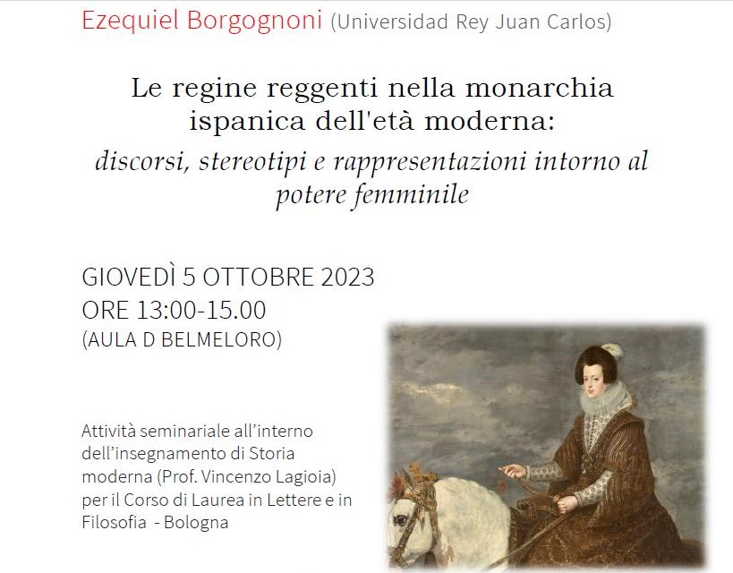 Conferencia magistral: “Le regine reggenti nella monarchia ispanica dell’età moderna: discorsi, stereotipi e rappresentazioni intorno al potere femminile” por Ezequiel Borgognoni